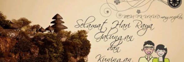 Selamat Hari Raya Galungan & Kuningan!